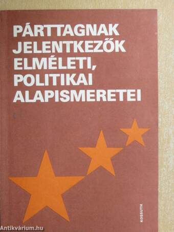 Párttagnak jelentkezők elméleti, politikai alapismeretei