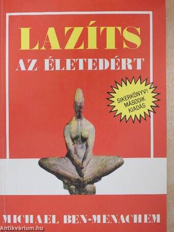 Lazíts az életedért