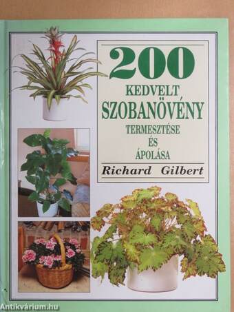 200 kedvelt szobanövény termesztése és ápolása
