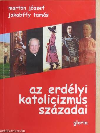 Az erdélyi katolicizmus századai