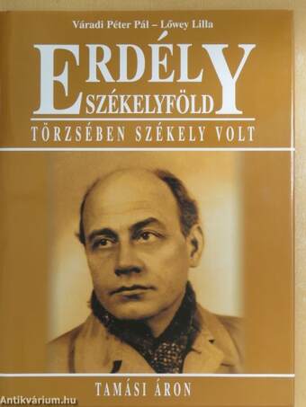 Erdély-Székelyföld - Törzsében székely volt