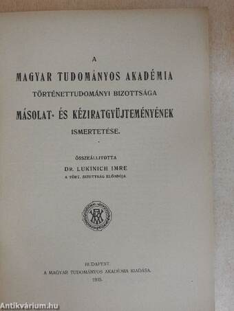 A Magyar Tudományos Akadémia történettudományi bizottsága másolat- és kéziratgyüjteményének ismertetése