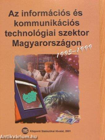 Az információs és kommunikációs technológiai szektor Magyarországon 1995-1999