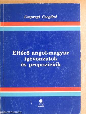 Eltérő angol-magyar igevonzatok és prepozíciók