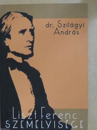 Liszt Ferenc személyisége (dedikált példány)