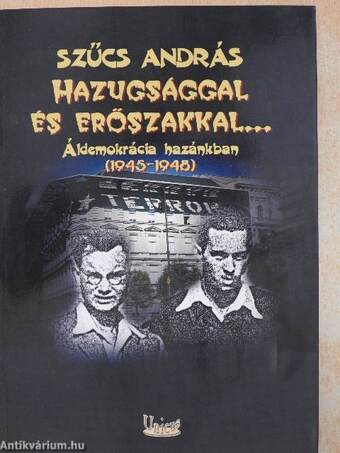 Hazugsággal és erőszakkal...