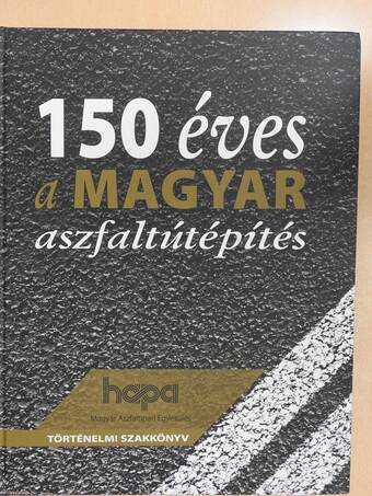 150 éves a magyar aszfaltútépítés (aláírt példány)