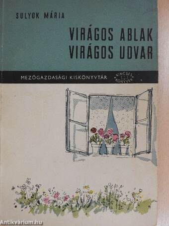 Virágos ablak, virágos udvar