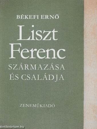 Liszt Ferenc származása és családja