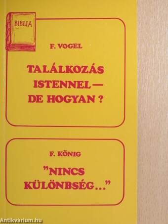 Találkozás Istennel - de hogyan?/"Nincs különbség..."