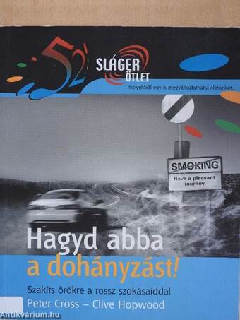 Hagyd abba a dohányzást!