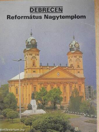 Debrecen - Református Nagytemplom