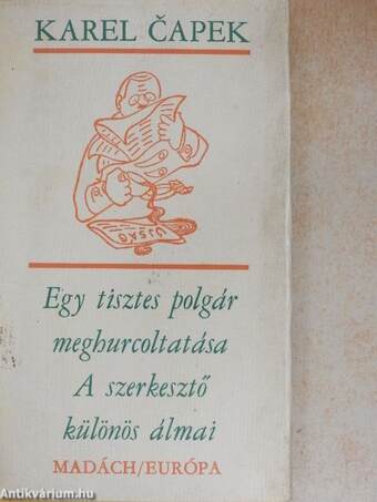 Egy tisztes polgár meghurcoltatása/A szerkesztő különös álmai