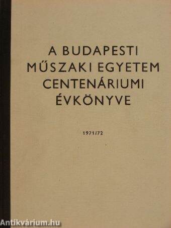 A Budapesti Műszaki Egyetem centenáriumi évkönyve 1971/72