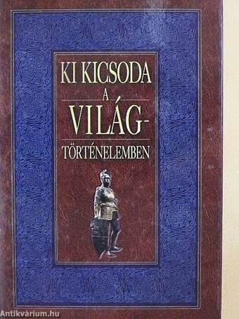 Ki kicsoda a világtörténelemben