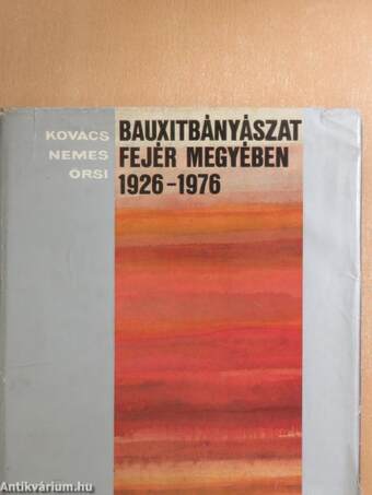 Bauxitbányászat Fejér megyében 1926-1976