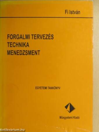 Forgalmi tervezés, technika, menedzsment