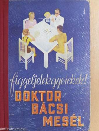 Figyeljetek gyerekek! Doktor bácsi mesél