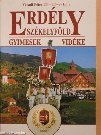 Erdély-Székelyföld - Gyimesek vidéke