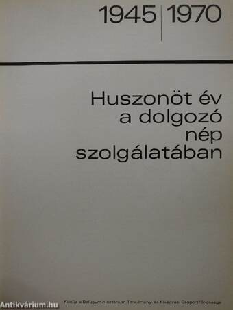 Huszonöt év a dolgozó nép szolgálatában