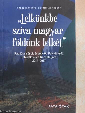 „Lelkünkbe szíva magyar földünk lelkét”