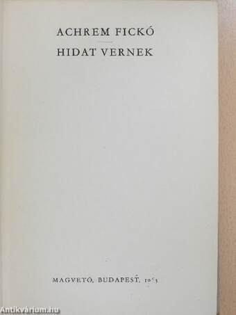 Achrem fickó/Hidat vernek