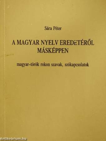A magyar nyelv eredetéről másképpen