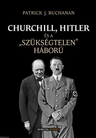 Churchill, Hitler és a "szükségtelen" háború