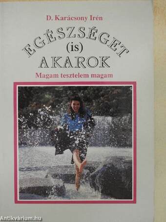 Egészséget (is) akarok