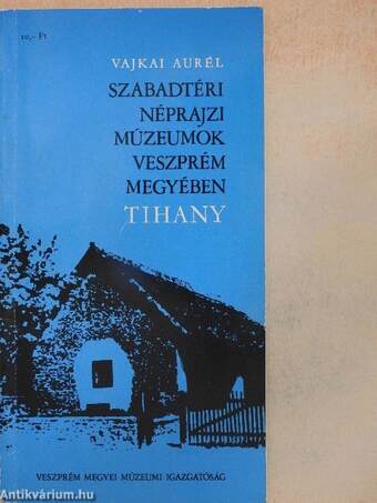 Szabadtéri néprajzi múzeumok Veszprém megyében - Tihany