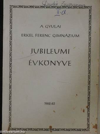 A Gyulai Erkel Ferenc Gimnázium jubileumi évkönyve 1962/63.