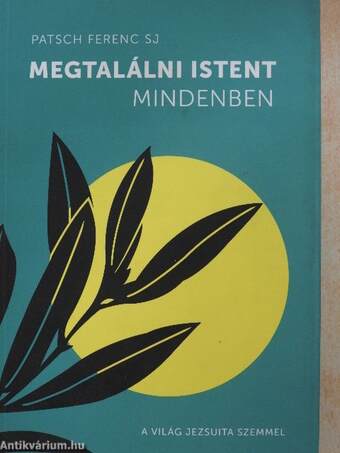 Megtalálni Istent mindenben