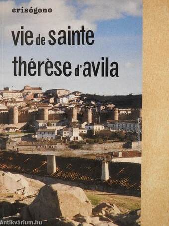 Vie de Sainte Thérése D'Avila