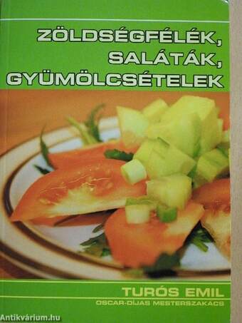 Zöldségfélék, saláták, gyümölcsételek