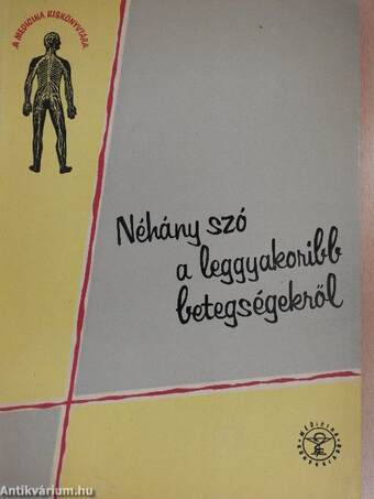 Néhány szó a leggyakoribb betegségekről