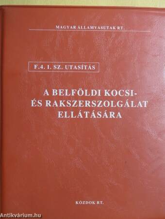 F. 4. I. sz. utasítás a belföldi kocsi- és rakszerszolgálat ellátására