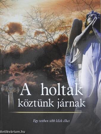 A holtak köztünk járnak