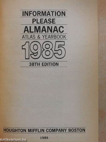 Information Please Almanac Atlas and Yearbook 1985