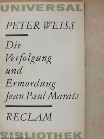 Die Verfolgung und Ermordung Jean Paul Marats dargestellt durch die Schauspielgruppe des Hospizes zu Charenton unter Anleitung des Herrn de Sade