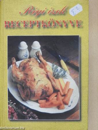 Régi ízek receptkönyve