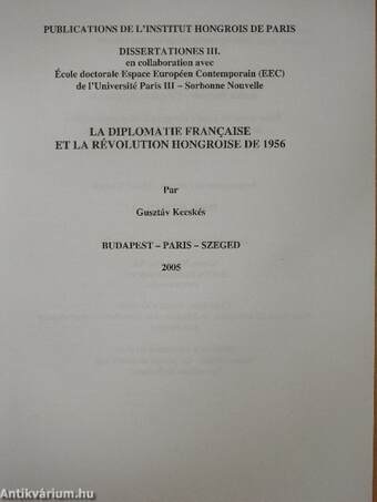 La Diplomatie Francaise et la Révolution Hongroise de 1956