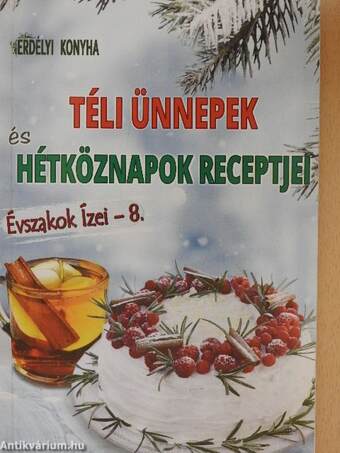 Téli ünnepek és hétköznapok receptjei