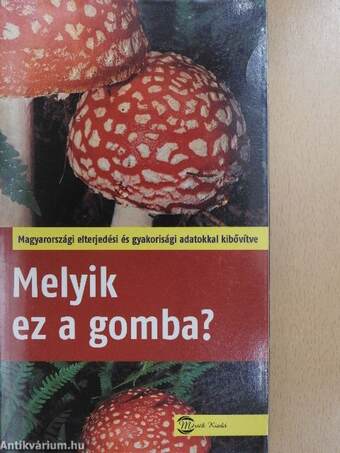 Melyik ez a gomba?