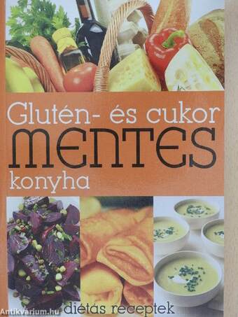 Glutén- és cukormentes konyha