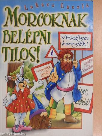 Morcoknak belépni tilos!