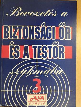 Bevezetés a biztonsági őr és a testőr szakmába