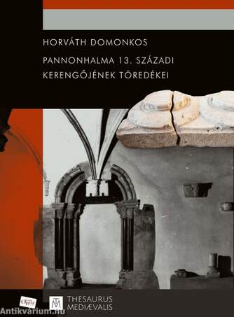 Pannonhalma 13. századi kerengőjének töredékei