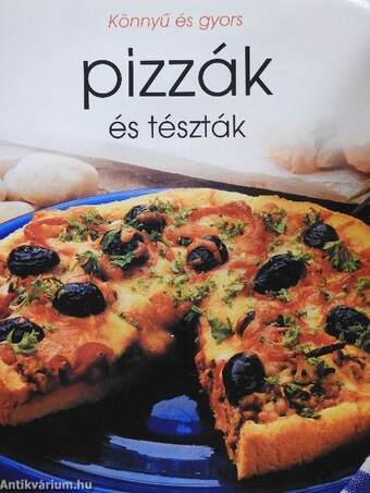 Könnyű és gyors pizzák és tészták