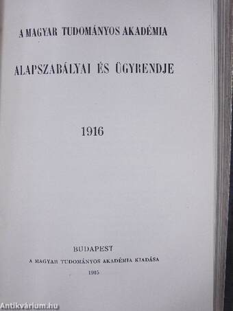 Magyar Tud. Akadémiai Almanach polgári és csillagászati naptárral MCMXVI-re/A Magyar Tudományos Akadémia alapszabályai és ügyrendje 1916