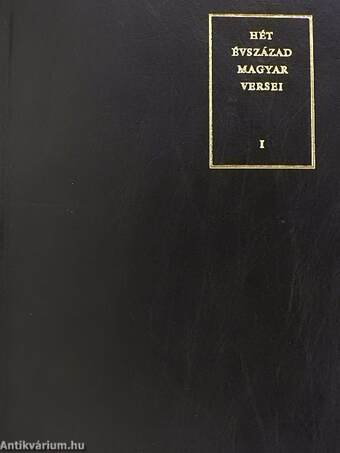 Hét évszázad magyar versei I-III.